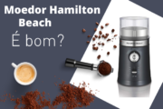 Moedor Hamilton Beach é bom?